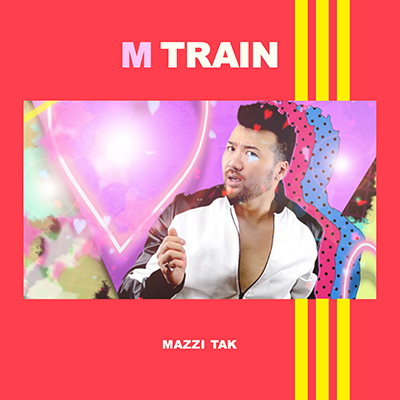 M TRAIN By Mazzi Tak
